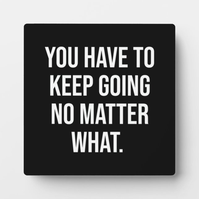 Keep Going No Matter What, Gym, Hustle, Success Plaque (Front)