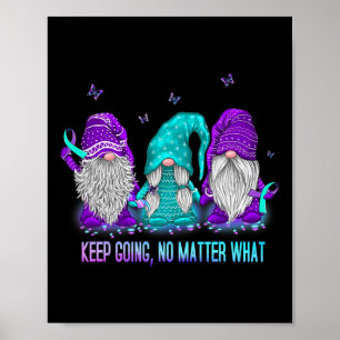 Keep Going No Problem What Gnome Suicide Preventio Poster