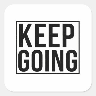 Keep Going Square Sticker