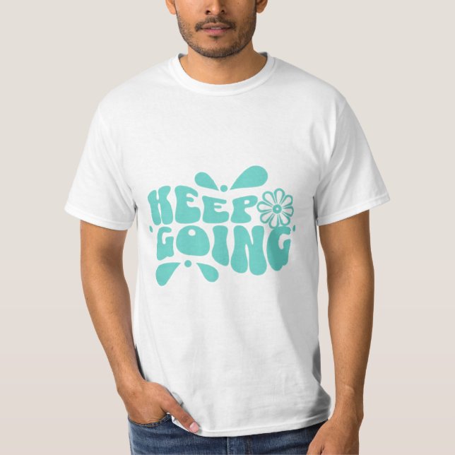 keep going typography  T-Shirt (Front)
