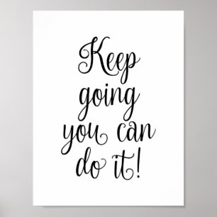 Keep going, you can do it! Motivational Quote Poster