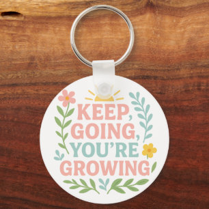 Keep Going, You’re Growing Key Ring