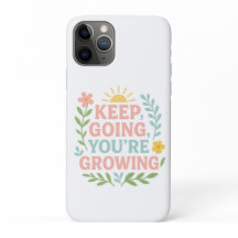 Keep Going You’re Growing Motivational Floral