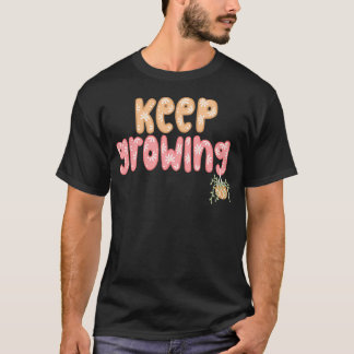 Keep Growing 26 T-Shirt