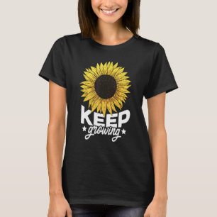 Keep Growing Flowers Gardener Botanical Gardener F T-Shirt