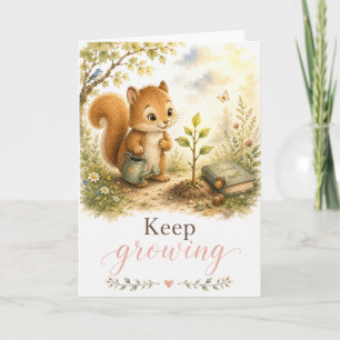 Keep Growing Squirrel Encouragement Card