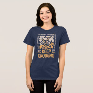 Keep Growing – Stay Rooted, Reach Higher Tri-Blend Shirt