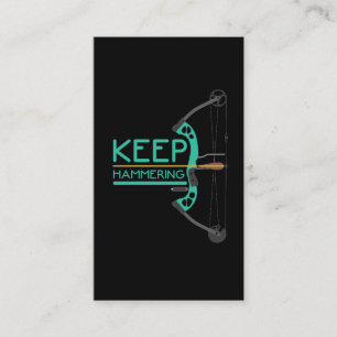 Keep Hammering Archery Arrow Archer Bow Hunting Business Card