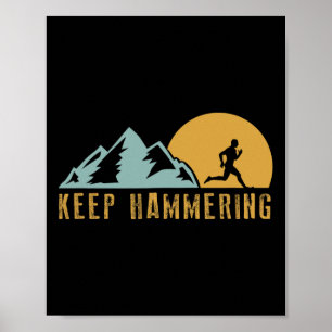 Keep Hammering Hiking Mountain Trail Running Poster