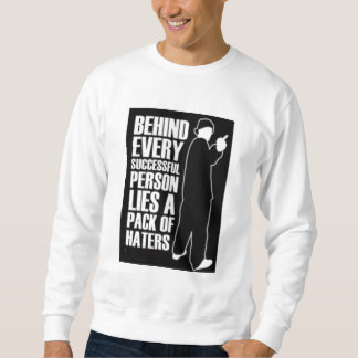 KEEP HATIN...YOU MAKIN ME FAMOUS SWEATSHIRT