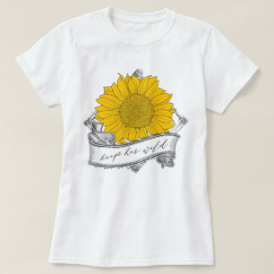 Keep her wild sunflower T-Shirt
