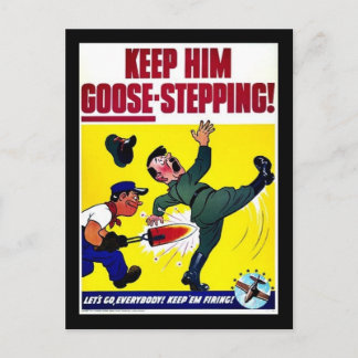 Keep Him Goose-Stepping Postcard