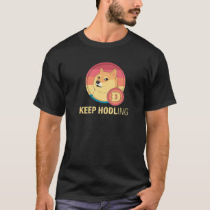Keep Hodling Doge Coin Crypto Currency Digital Blo T-Shirt
