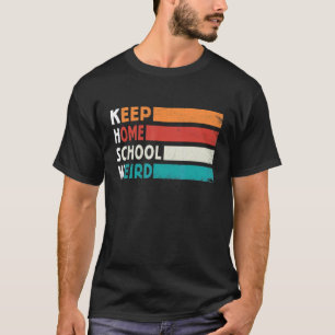 Keep Homeschool Weird  Vintage Homeschool Mom Groo T-Shirt