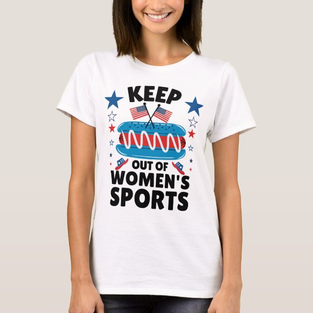 Keep Hot Dog Out Of Women’s Sports T-Shirt (Front)