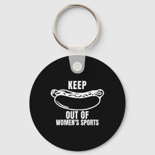 Keep hot-dogs Out Of Womens Sports Trump Fans Key Ring