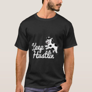 Keep Hustlin Cow Farmer Entrepenuer Cute Cow For T-Shirt