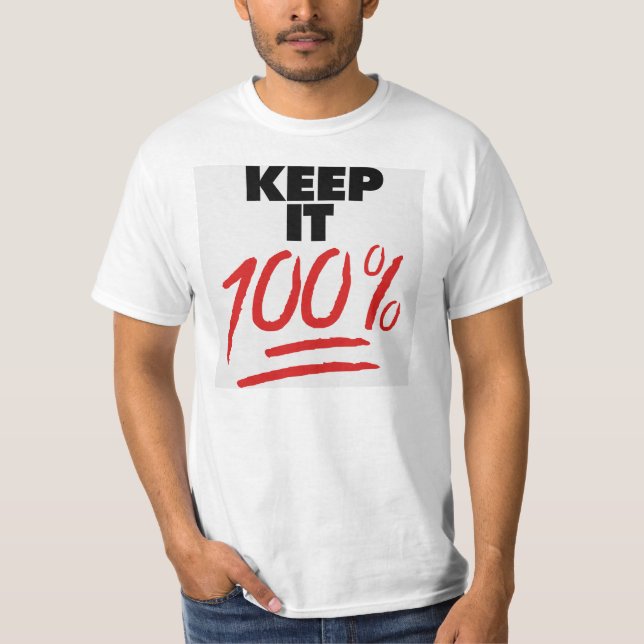 Keep It 100% Shirt (Front)