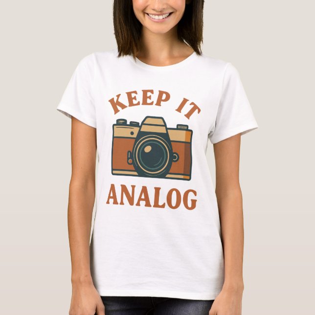 Keep it analogue T-Shirt (Front)