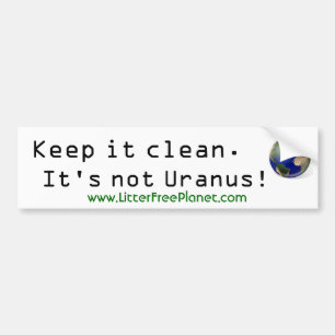 "Keep it clean." Bumper sticker