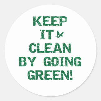 Keep it Clean by Going Green Classic Round Sticker