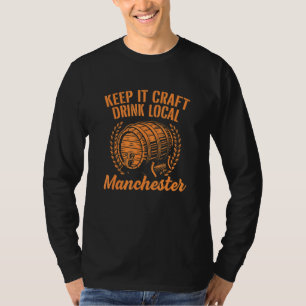 Keep It Craft Drink Local Manchester Beer T-Shirt
