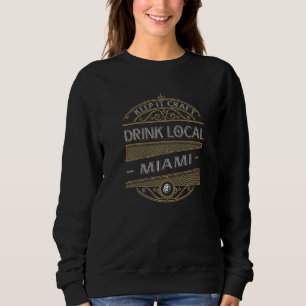 Keep It Craft Drink Local Miami Beer Homebrewing Sweatshirt