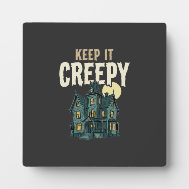 Keep It Creepy Haunted House Halloween Design_1 Plaque (Front)