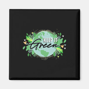 Keep It Green Environment Planet Earth Day Magnet
