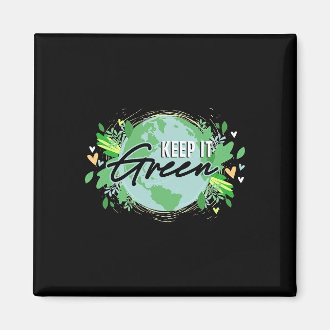 Keep It Green Environment Planet Earth Day  Magnet (Front)