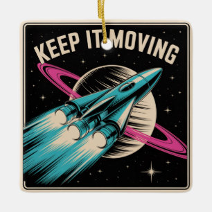 Keep It Moving Ceramic Ornament