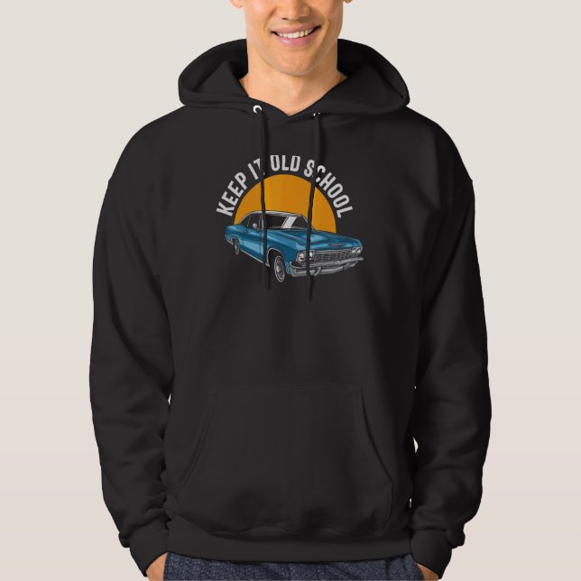 Keep It Old School Hoodie (Front)