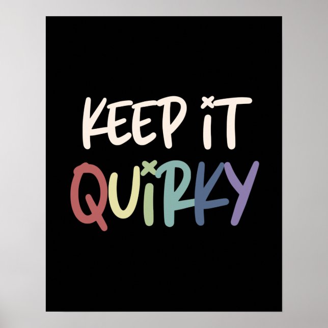Keep It Quirky Stay Weird Poster (Front)