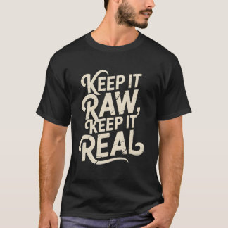 Keep It Raw, Keep It Real T-shirt and Sticker  