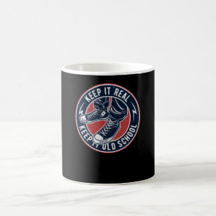 Keep it real keep it old school coffee mug