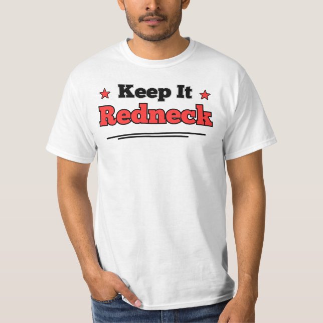 Keep It Redneck, Funny Gift, Funny Shirt, Humor T T-Shirt (Front)