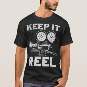 Keep It Reel Film Producers Cinematographers T-Shirt