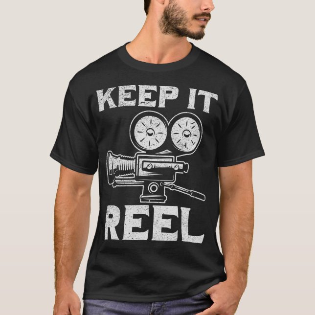 Keep It Reel Film Producers Cinematographers T-Shirt (Front)