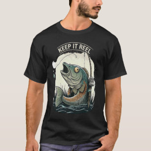 Keep It Reel  Fishing  1 T-Shirt