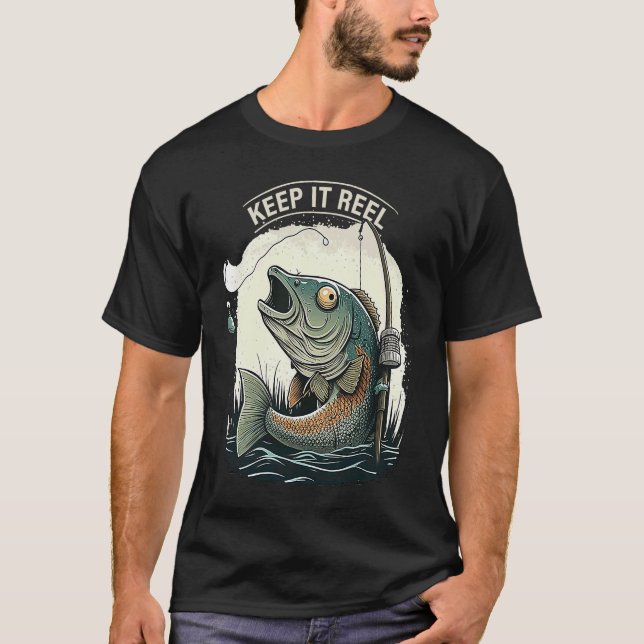 Keep It Reel  Fishing  1 T-Shirt (Front)
