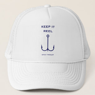Keep it Reel Fishing Funny Father's Day Stay Trout Trucker Hat