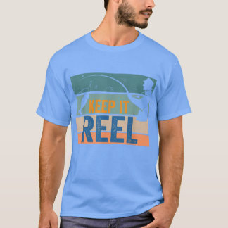 Keep It Reel Fishing Hook Funny Fish Vintage Fishe T-Shirt