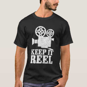 Keep It Reel Movie Director Film Camera Filmmaker  T-Shirt