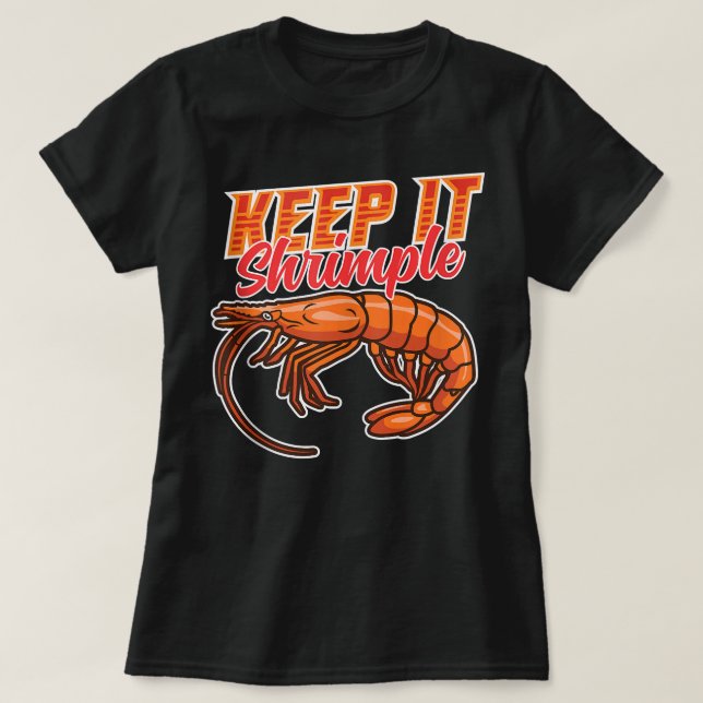 Keep It Shrimple Prawn Seafoods Craving Eater T-Shirt (Design Front)