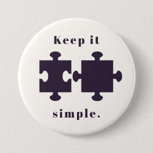 Keep it Simple 7.5 Cm Round Badge