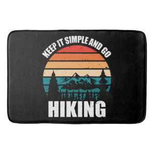 Keep It Simple And Go Hiking Bath Mat
