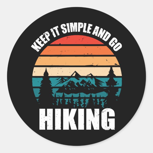 Keep It Simple And Go Hiking Classic Round Sticker (Front)