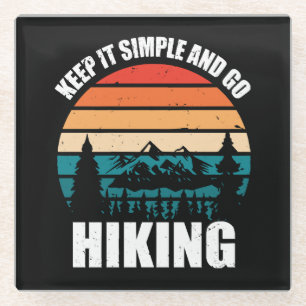 Keep It Simple And Go Hiking Glass Coaster