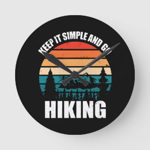 Keep It Simple And Go Hiking Round Clock