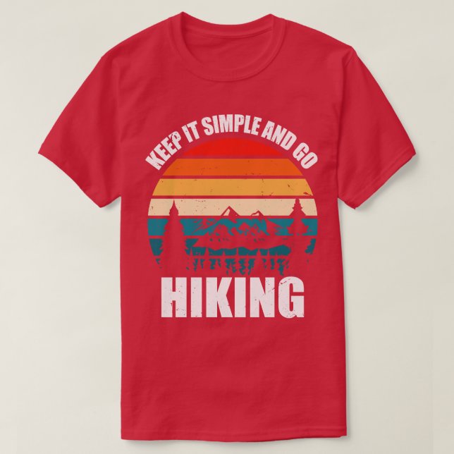 Keep It Simple And Go Hiking T-Shirt (Design Front)
